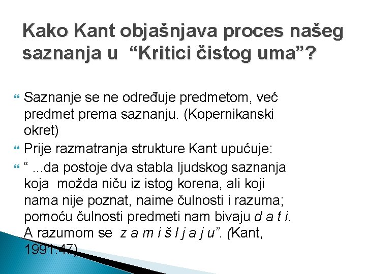 Kako Kant objašnjava proces našeg saznanja u “Kritici čistog uma”? Saznanje se ne određuje