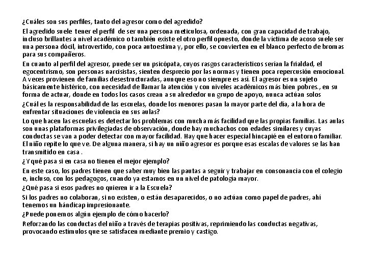¿Cuáles son sus perfiles, tanto del agresor como del agredido? El agredido suele tener