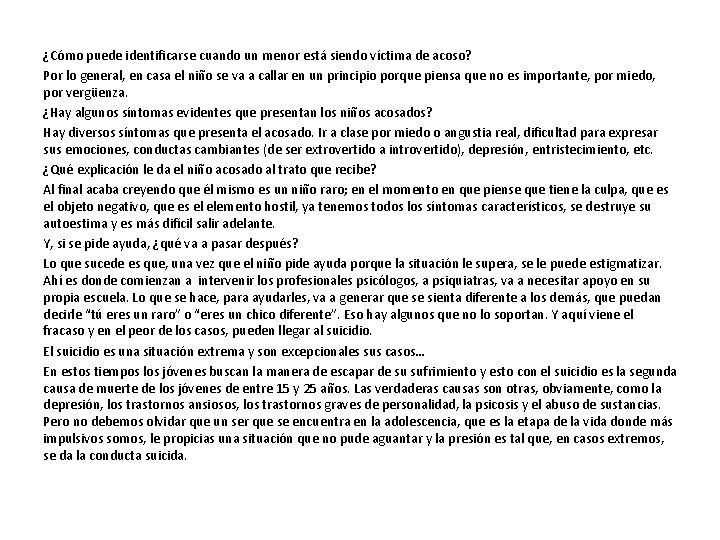 ¿Cómo puede identificarse cuando un menor está siendo víctima de acoso? Por lo general,