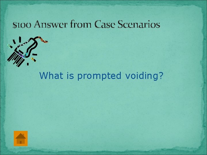 $100 Answer from Case Scenarios What is prompted voiding? 