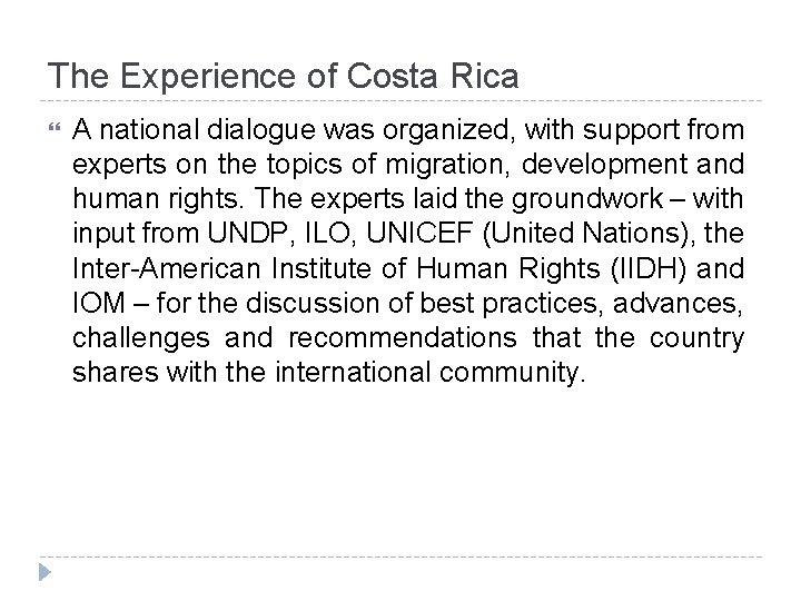 The Experience of Costa Rica A national dialogue was organized, with support from experts