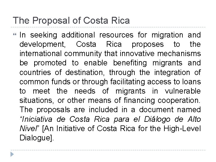 The Proposal of Costa Rica In seeking additional resources for migration and development, Costa