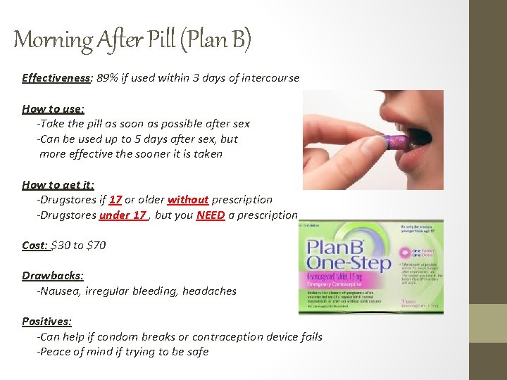 Morning After Pill (Plan B) Effectiveness: 89% if used within 3 days of intercourse