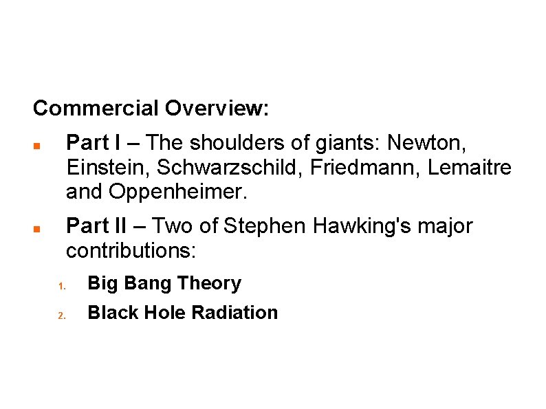 Stephen Hawking Commercial Overview: Part I – The shoulders of giants: Newton, Einstein, Schwarzschild,