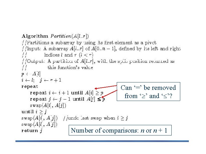 Partitioning Algorithm Can ‘=’ be removed from ‘ ’ and ‘ ’? Number of