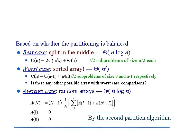 Efficiency of Quicksort Based on whether the partitioning is balanced. Best case: split in