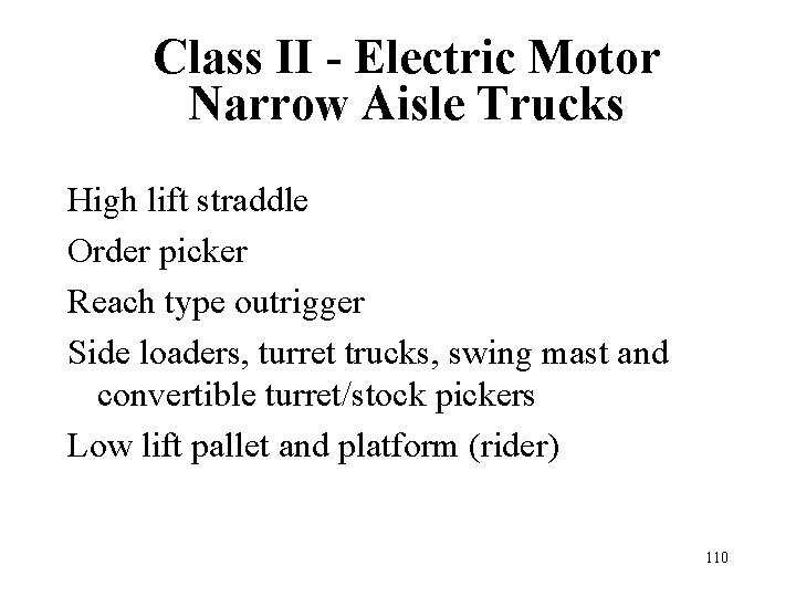 Class II - Electric Motor Narrow Aisle Trucks High lift straddle Order picker Reach