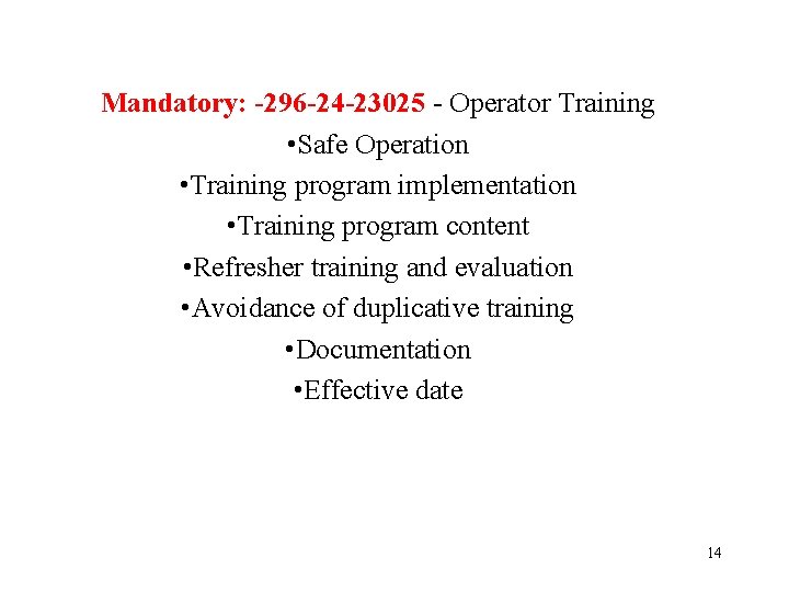 Mandatory: -296 -24 -23025 - Operator Training • Safe Operation • Training program implementation