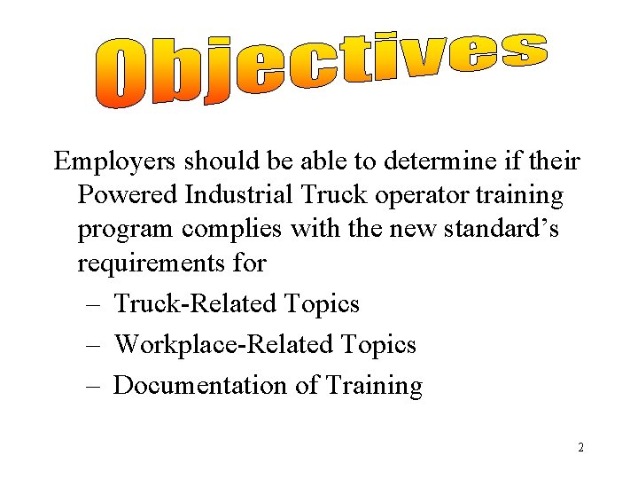 Employers should be able to determine if their Powered Industrial Truck operator training program