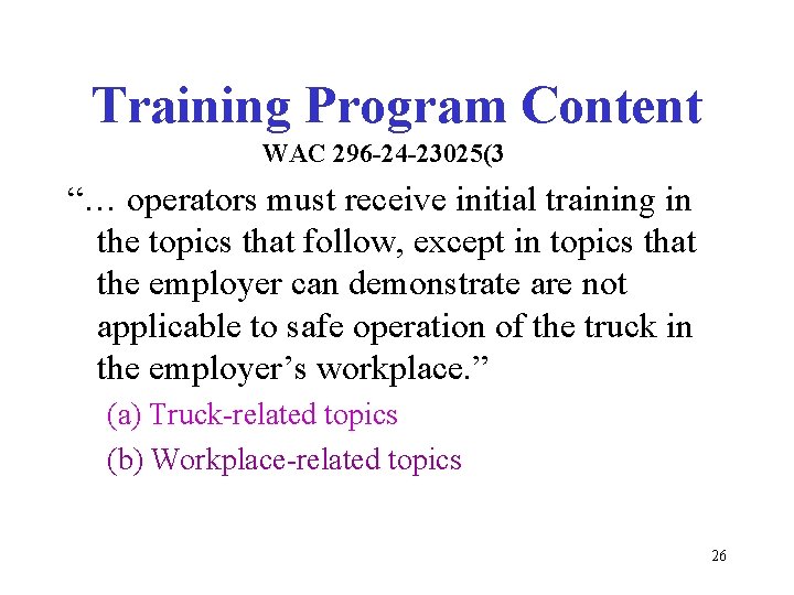 Training Program Content WAC 296 -24 -23025(3 “… operators must receive initial training in