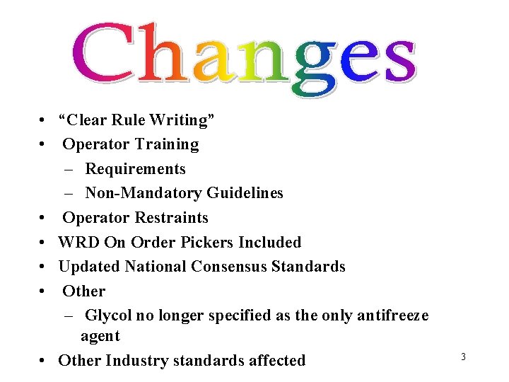  • “Clear Rule Writing” • Operator Training – Requirements – Non-Mandatory Guidelines •