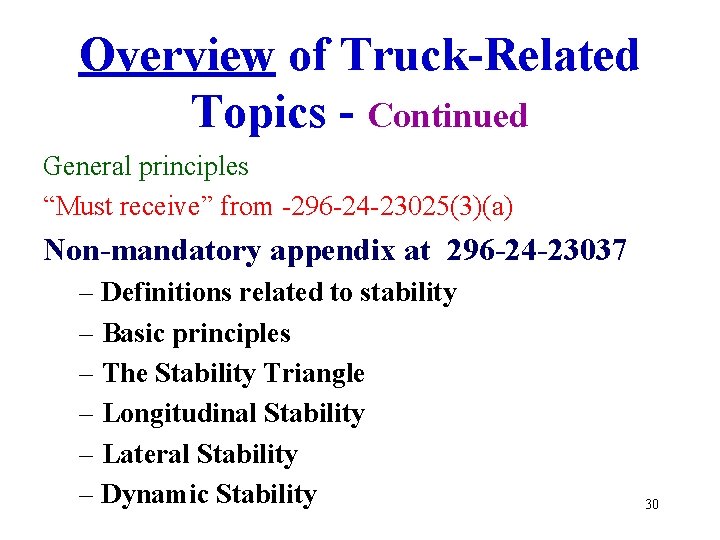 Overview of Truck-Related Topics - Continued General principles “Must receive” from -296 -24 -23025(3)(a)