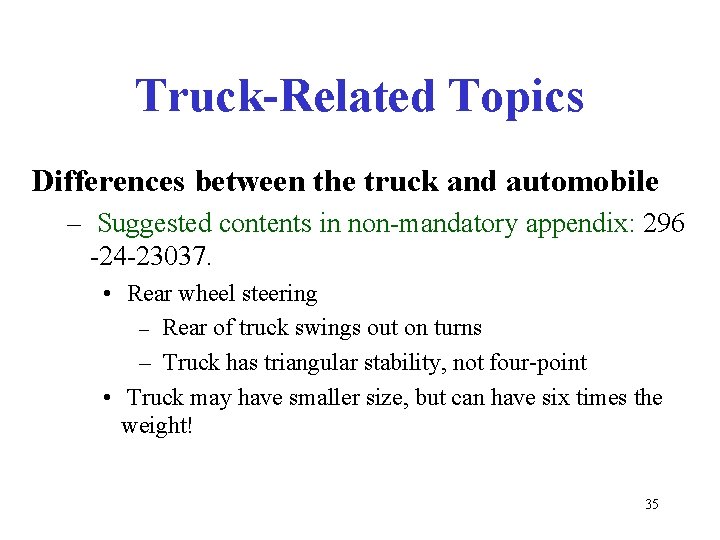 Truck-Related Topics Differences between the truck and automobile – Suggested contents in non-mandatory appendix: