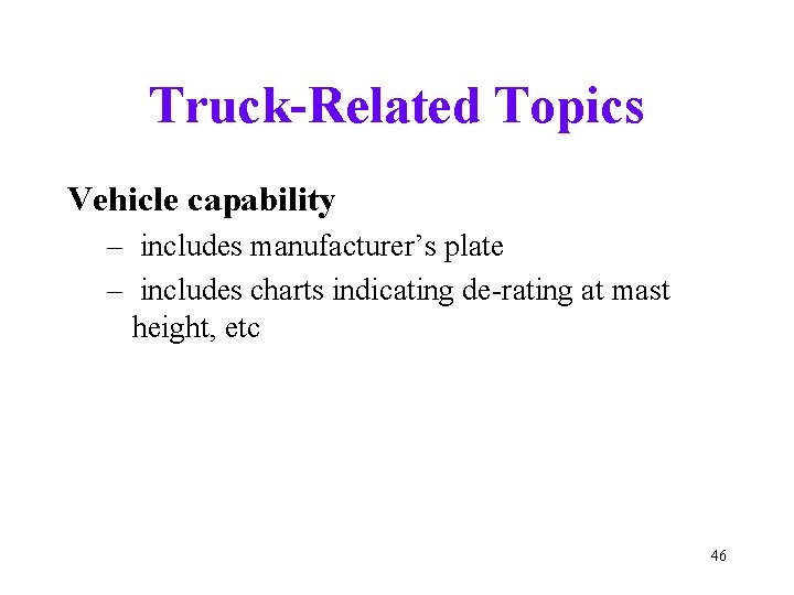 Truck-Related Topics Vehicle capability – includes manufacturer’s plate – includes charts indicating de-rating at