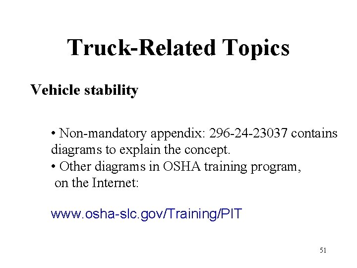 Truck-Related Topics Vehicle stability • Non-mandatory appendix: 296 -24 -23037 contains diagrams to explain