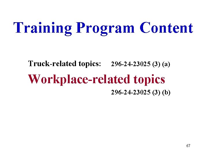 Training Program Content Truck-related topics: 296 -24 -23025 (3) (a) Workplace-related topics 296 -24