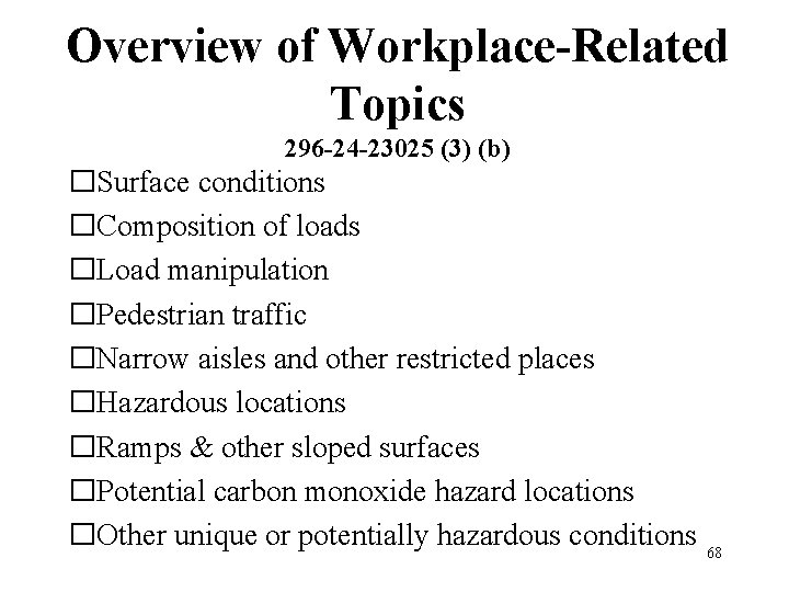 Overview of Workplace-Related Topics 296 -24 -23025 (3) (b) �Surface conditions �Composition of loads