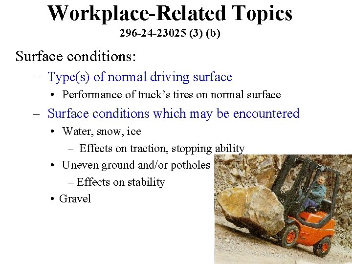 Workplace-Related Topics 296 -24 -23025 (3) (b) Surface conditions: – Type(s) of normal driving