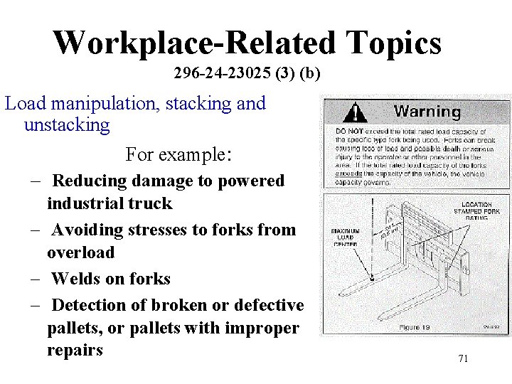 Workplace-Related Topics 296 -24 -23025 (3) (b) Load manipulation, stacking and unstacking For example: