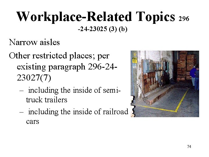 Workplace-Related Topics 296 -24 -23025 (3) (b) Narrow aisles Other restricted places; per existing