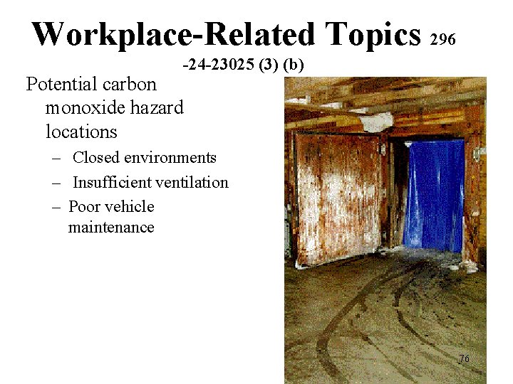 Workplace-Related Topics 296 -24 -23025 (3) (b) Potential carbon monoxide hazard locations – Closed