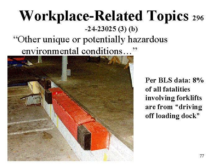 Workplace-Related Topics 296 -24 -23025 (3) (b) “Other unique or potentially hazardous environmental conditions…”