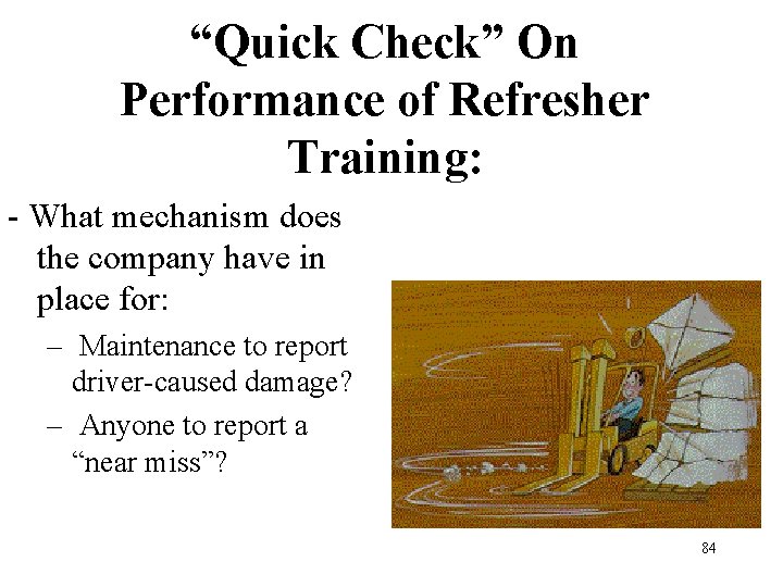 “Quick Check” On Performance of Refresher Training: - What mechanism does the company have