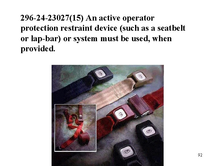 296 -24 -23027(15) An active operator protection restraint device (such as a seatbelt or