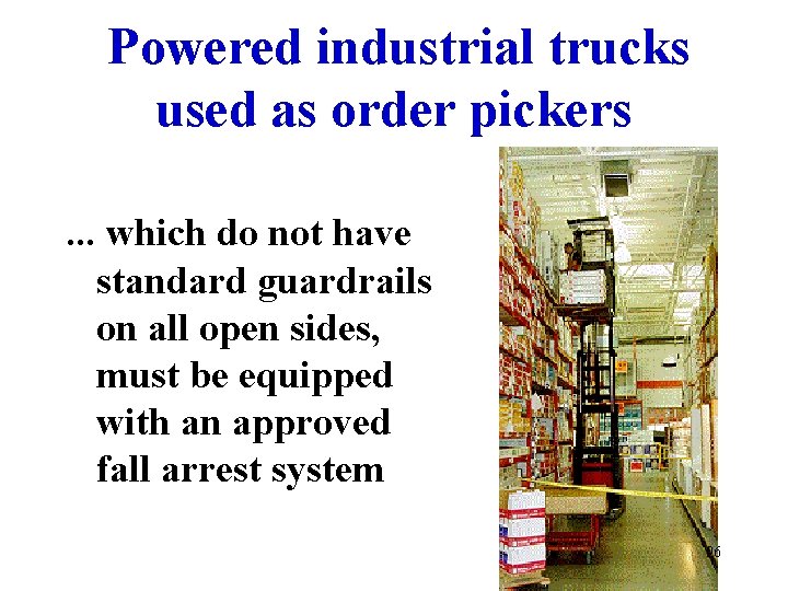 Powered industrial trucks used as order pickers. . . which do not have standard