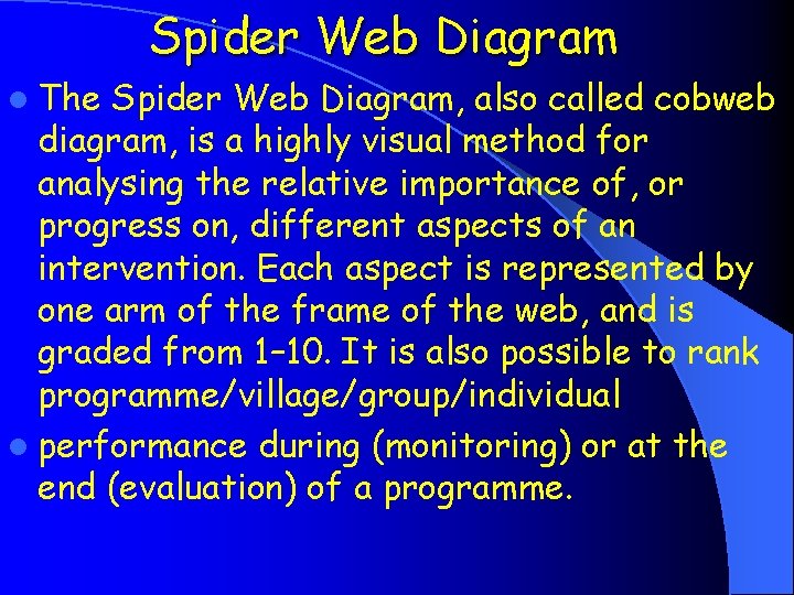 Spider Web Diagram l The Spider Web Diagram, also called cobweb diagram, is a