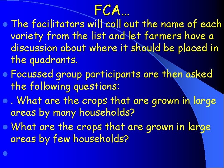 l The FCA… facilitators will call out the name of each variety from the
