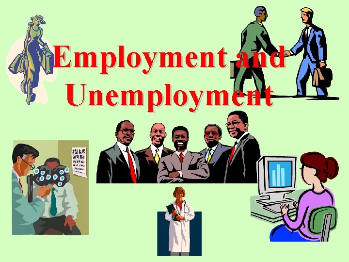 Employment and Unemployment 