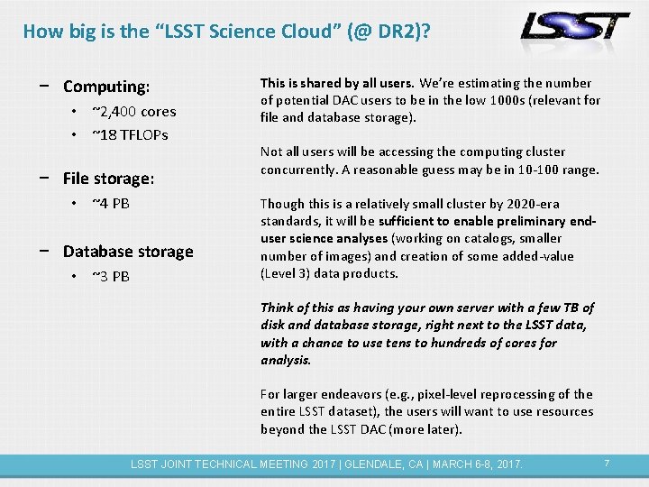 How big is the “LSST Science Cloud” (@ DR 2)? − Computing: • ~2,