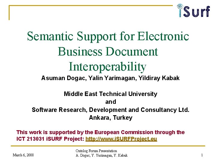 Semantic Support for Electronic Business Document Interoperability Asuman Dogac, Yalin Yarimagan, Yildiray Kabak Middle