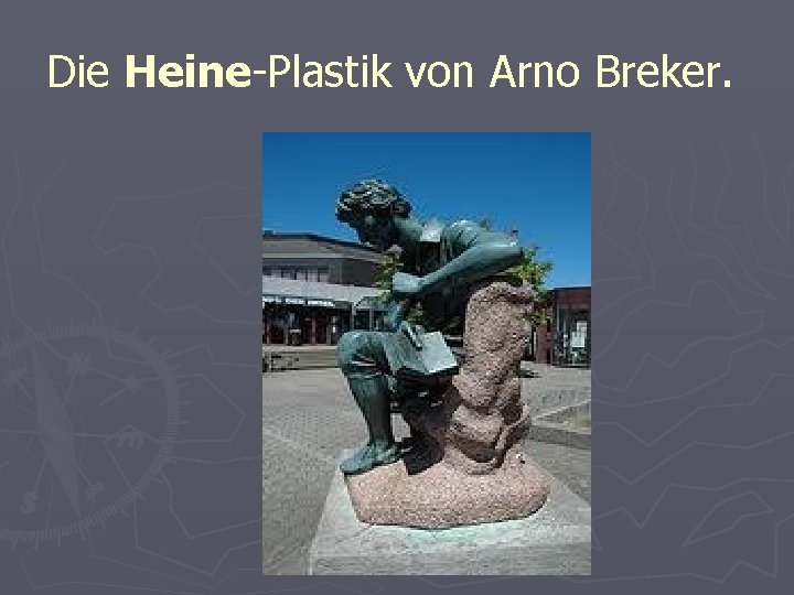 Die Heine-Plastik von Arno Breker. 