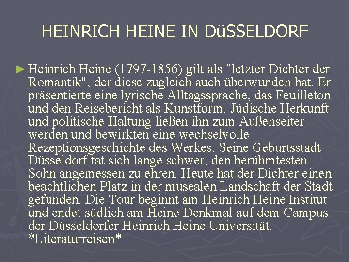 HEINRICH HEINE IN DüSSELDORF ► Heinrich Heine (1797 -1856) gilt als "letzter Dichter der