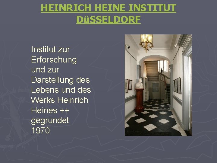 HEINRICH HEINE INSTITUT DüSSELDORF Institut zur Erforschung und zur Darstellung des Lebens und des