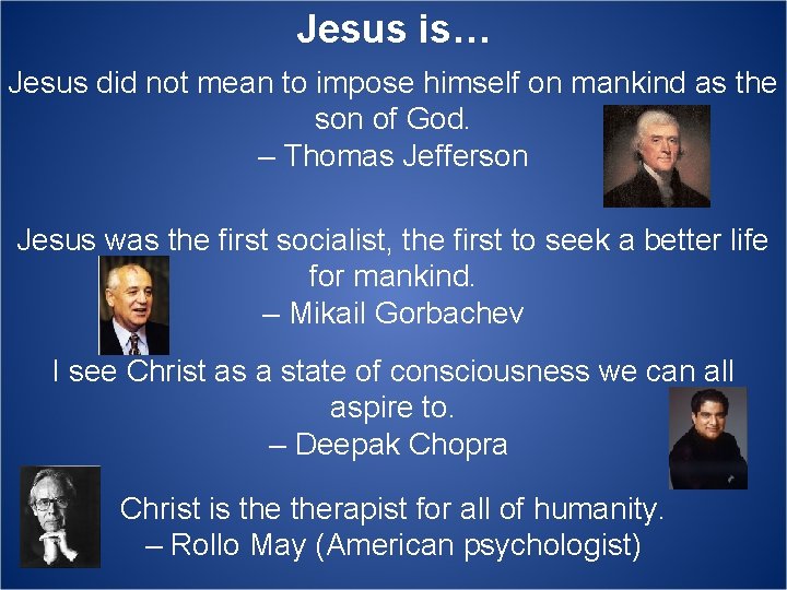 Jesus is… Jesus did not mean to impose himself on mankind as the son