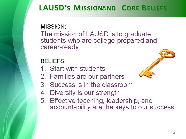LAUSD ’S M ISSIONAND C ORE B ELIEFS MISSION: The mission of LAUSD is