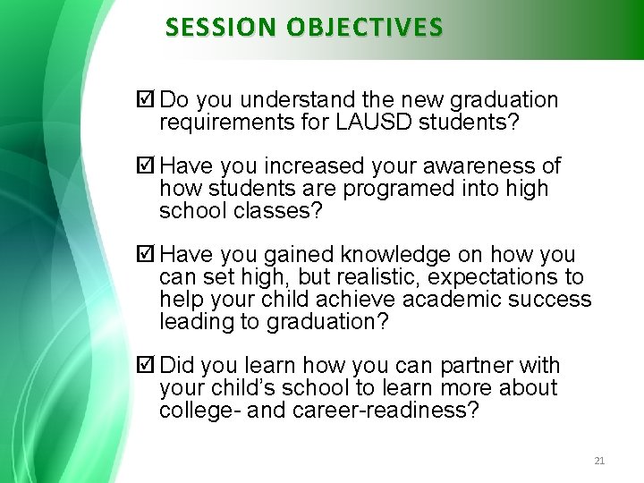 SESSION OBJECTIVES þ Do you understand the new graduation requirements for LAUSD students? þ