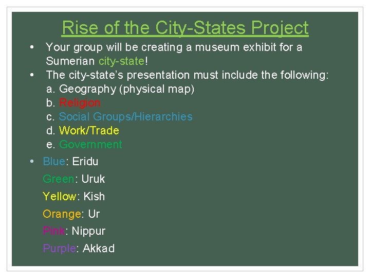 Rise of the City-States Project • Your group will be creating a museum exhibit