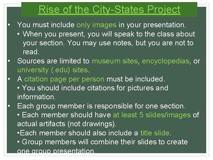 Rise of the City-States Project • You must include only images in your presentation.