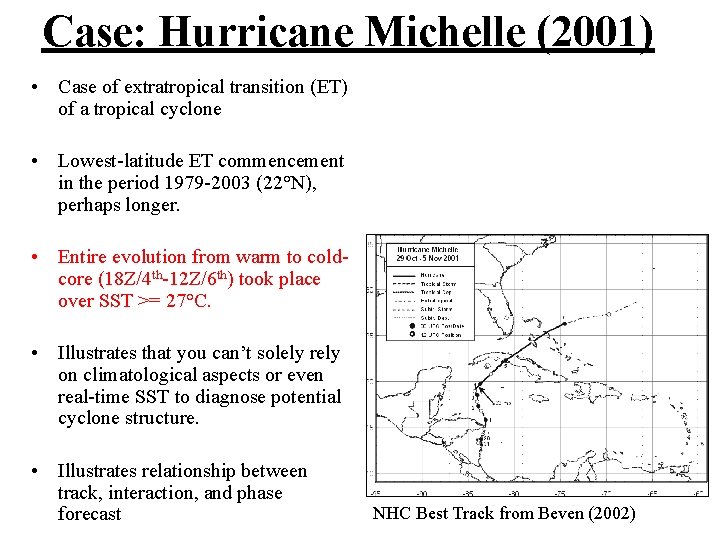 Case: Hurricane Michelle (2001) • Case of extratropical transition (ET) of a tropical cyclone