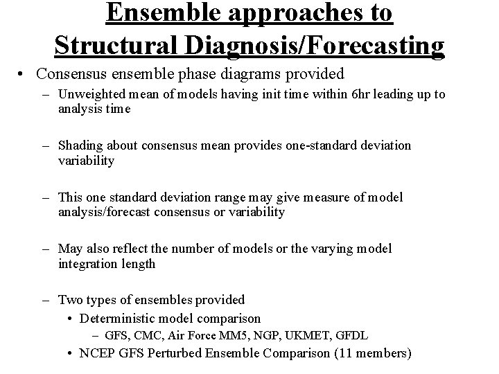 Ensemble approaches to Structural Diagnosis/Forecasting • Consensus ensemble phase diagrams provided – Unweighted mean