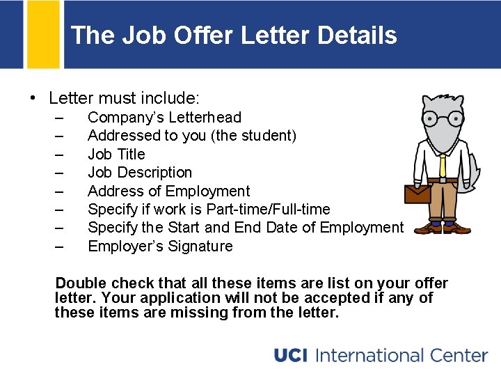 The Job Offer Letter Details • Letter must include: – – – – Company’s The Job Offer Letter Details • Letter must include: – – – – Company’s