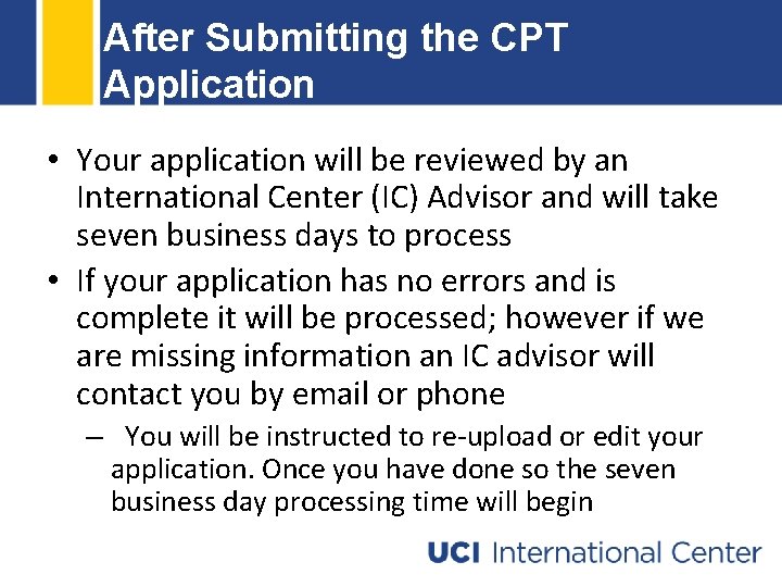 After Submitting the CPT Application • Your application will be reviewed by an International After Submitting the CPT Application • Your application will be reviewed by an International