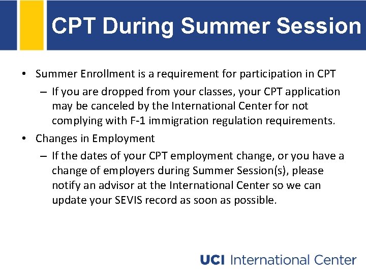 CPT During Summer Session • Summer Enrollment is a requirement for participation in CPT CPT During Summer Session • Summer Enrollment is a requirement for participation in CPT