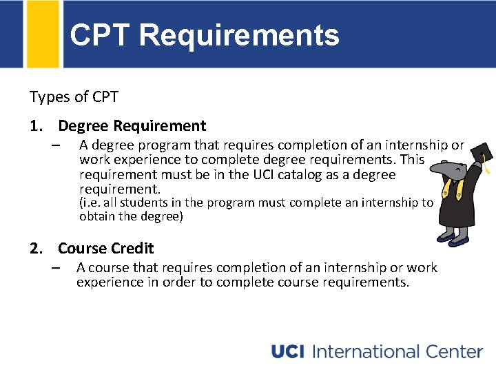 CPT Requirements Types of CPT . 1. Degree Requirement – A degree program that CPT Requirements Types of CPT . 1. Degree Requirement – A degree program that