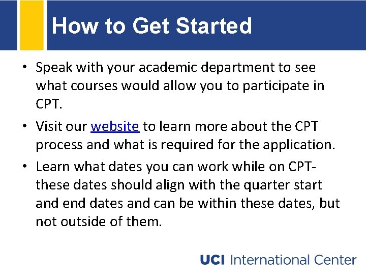 How to Get Started • Speak with your academic department to see what courses How to Get Started • Speak with your academic department to see what courses