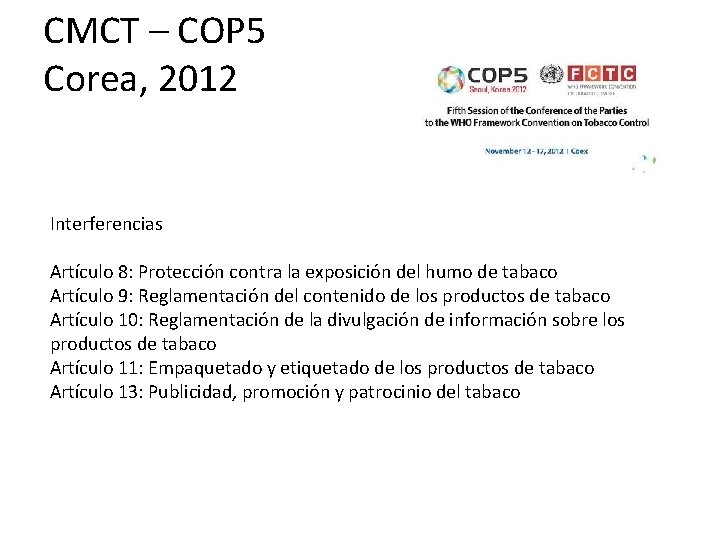 CMCT – COP 5 Corea, 2012 Interferencias Artículo 8: Protección contra la exposición del